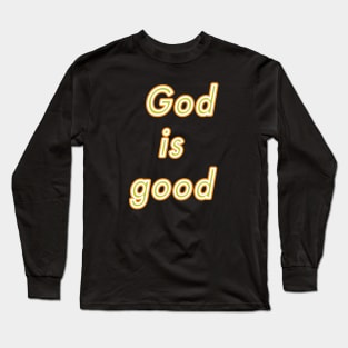 God is good Long Sleeve T-Shirt